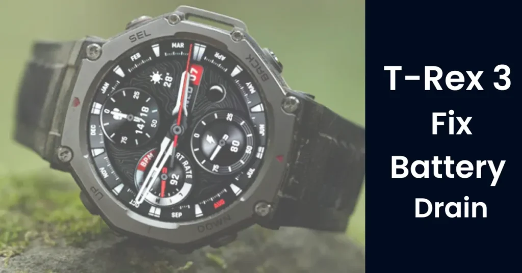 How to Fix Battery Drain on Amazfit T-Rex 3 After Zepp OS Update How to fix battery drain on Amazfit T-Rex 3 after Zepp OS update